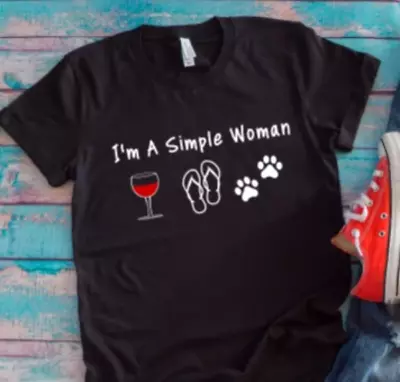 I'm A Simple Woman Wine Flip Flops Paws Black Unisex T-shirt • $17.59