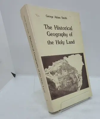 The Historical Geography Of The Holy Land George Adam Smith 1974 • £45