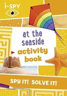 I-SPY At The Seaside Activity Book (Collins Michelin I-SPY Guides) By I-SPY The • £3.49