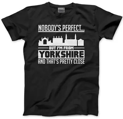 Nobody's Perfect But I'm From Yorkshire Mens Unisex T-Shirt York Tea • £13.99