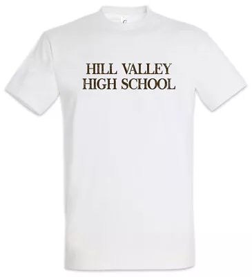 Hill Valley High School I T-Shirt Back To Geek Nerd Marty The McFly Future • £21.54