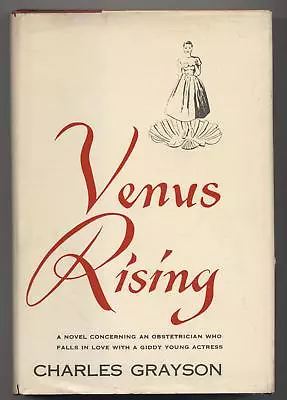 Charles Grayson VENUS RISING 1954 First Ed Doctor/Actress SIGNED By Author/Actor • $125