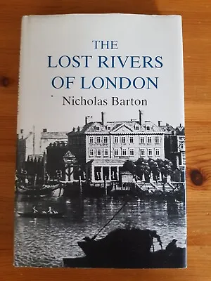 The Lost Rivers Of London By Nicholas Barton (Hardback Historical Publications • £8.99