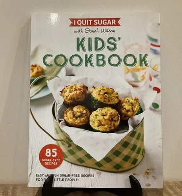 $18 • Buy I Quit Sugar: Kids' Cookbook By Sarah Wilson (Paperback, 2016)