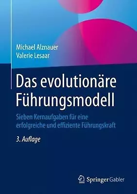 Das Evolutionre Fhrungsmodell: Sieben Kernaufgaben F?r Eine Erfolgreiche Und Eff • $59.24