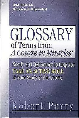 Glossary Of Terms From A Course In Miracles: Ne. Perry Robert<| • £4.99