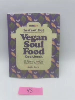 Instant Pot Vegan Soul Food Cookbook: 85 Faster Healthier Southern Favorites • $2.50