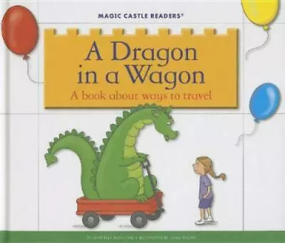 A Dragon In A Wagon: A Book About Ways To Travel By Moncure Jane Belk • $12.51