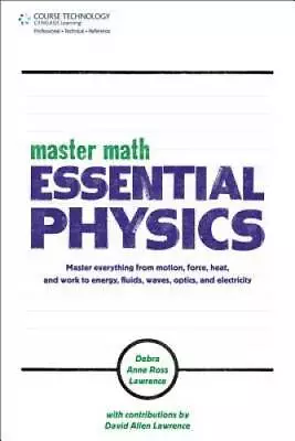 Master Math: Essential Physics - Paperback By Lawrence Debra Ross - GOOD • $28.21