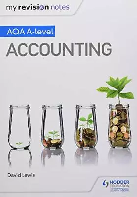 My Revision Notes: AQA A-level Accounting-David Lewis • £19.16