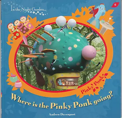 In The Night Garden: Where Is The Pinky Ponk Going - New Book • $18.50
