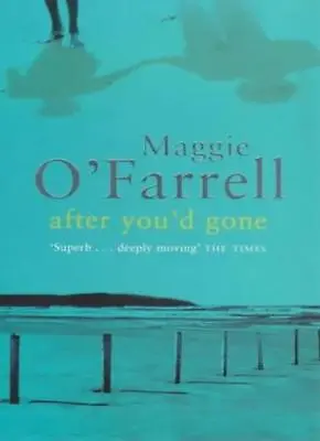 After You'd Gone By Maggie O'Farrell. 9780747268161 • £2.57