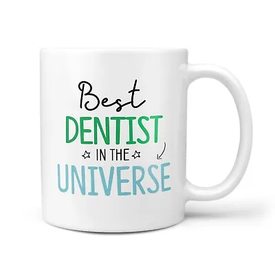 £9.95 • Buy Best Dentist In The Universe Gift Mug - Presents For Dental Nurse, Thank You Mug