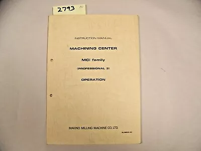 MAKINO INSTRUCTION MANUAL OPERATION 9M929-93 Mci FAMILY (ITEM #2793) • $9.95