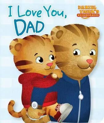 I Love You Dad [Daniel Tiger's Neighborhood] • $4.32