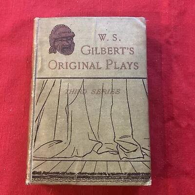 W S Gilbert’s Original Plays Third Series 1895 • $25