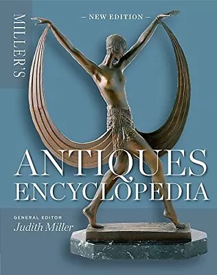 Miller's Antiques Encyclopedia: The Comprehensive Guide To A... By Octopus Books • £5.99