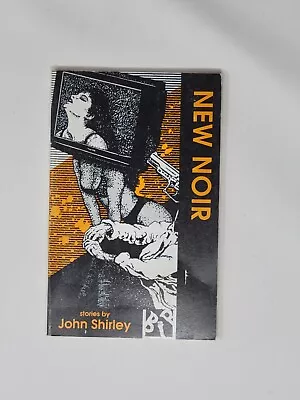 JOHN SHIRLEY SIGNED FIRST - New Noir (Paperbacks From Hell) • $49.99