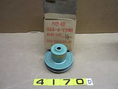 VAR A CONE NO. 40 1/2  BORE  Variable Speed Sheave • $69.99
