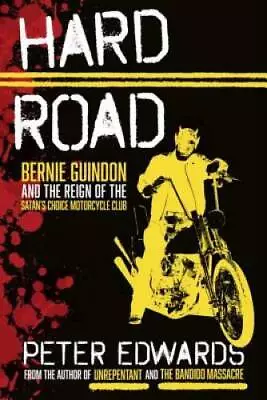 Hard Road: Bernie Guindon And The Reign Of The Satans Choice Motorcyc - GOOD • $5.57