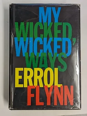 MY WICKED WICKED WAYS  By Errol Flynn 1st Edition (1959) Autobiography • $99.99