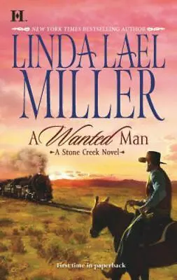 A Wanted Man; A Stone Creek Novel 2 - 0373772963 Linda Lael Miller Paperback • $4.25