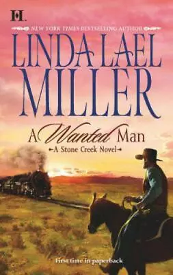 A Wanted Man (A Stone Creek Novel) By Miller Linda Lael Good Book • $4.42
