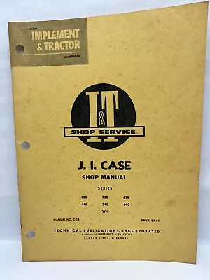 Vintage I&T Shop Service Manual C-19 J. I. Case Tractor Series 430 440 530 540.. • $17.99
