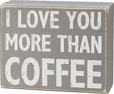I Love You More Than Coffee Primitives By Kathy Wood Sign ~ 4 Inch X 5 Inch • $11.95
