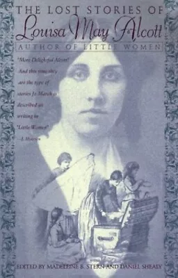 The Lost Stories Of Louisa May Alcott Alcott Louisa M • £4.99