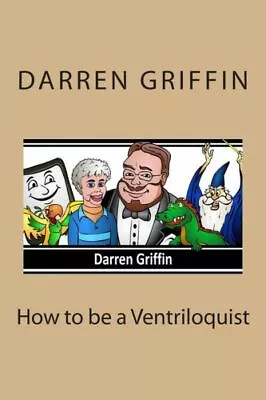 How To Be A Ventriloquist • $11.23