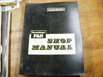 P & H 670tc Crane Shop Manual • $125