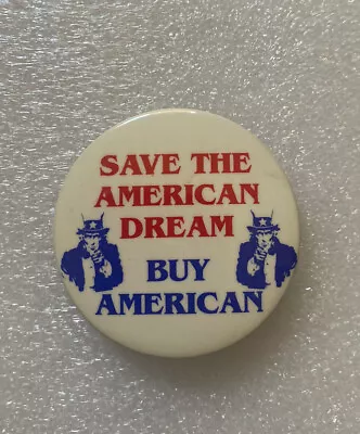 Vtg Pin Button BUY AMERICAN SAVE THE AMERICAN DREAM Patriotic Uncle Sam 2 1/8  • $6.29