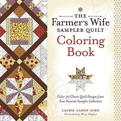 The Farmers Wife Sampler Quilt Coloring Book: Color 70 Classic Quilt Designs Fro • £12.57