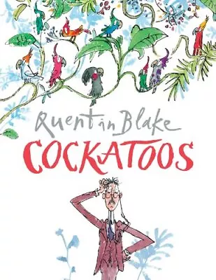 Cockatoos (Red Fox Picture Books) By Quentin Blake 0099964902 • £3.49