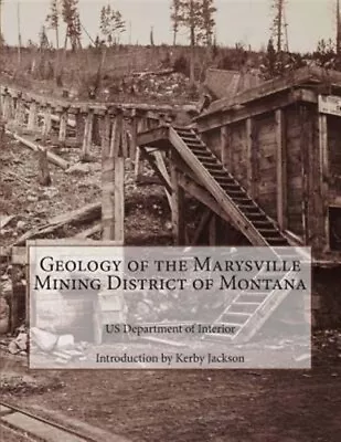 Geology Of The Marysville Mining District Of Montana Paperback By Us Departm... • $23.26