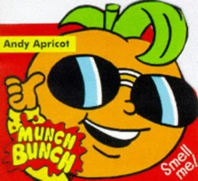 Munch Bunch Scented Card Book: Andy Apricot (Rub & Sniff... Paperback / Softback • $6.17