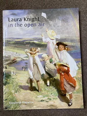 LAURA KNIGHT: IN THE OPEN AIR By Elizabeth Knowles • £20