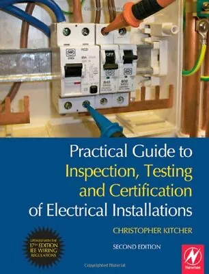 Practical Guide To Inspection Testing And Certif... By Kitcher Chris Paperback • £12.99