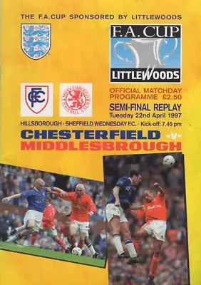 1997 FA CUP SEMI FINAL *REPLAY* MIDDLESBROUGH V CHESTERFIELD @ SHEFFIELD NR MINT • £4.49