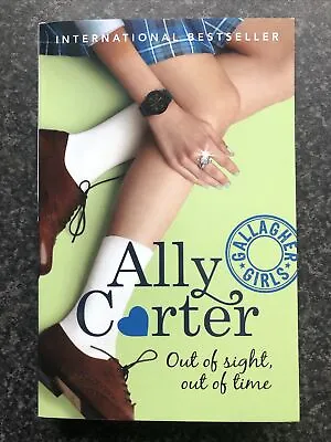Out Of Sight Out Of Time: Gallagher Girls 5 By Ally Carter (Paperback 2016) • £5.99