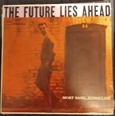 MORT SAHL: The Future Lies Ahead VERVE 12  LP 33 RPM • $10