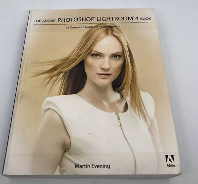 The Adobe Photoshop Lightroom 4 Book:: The Complete Guide For Photographers By • $18.13