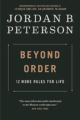 Beyond Order: 12 More Rules For Life Peterson Jordan B. • $49.56