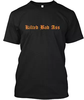 Kilted Bad Ass T-Shirt Made In The USA Size S To 5XL • $20.99