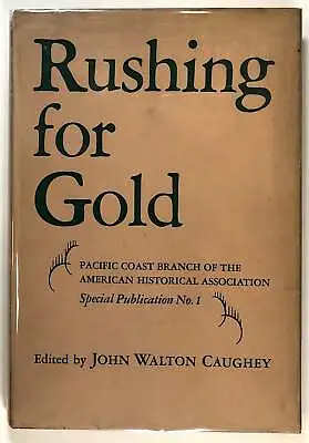 John Walton Caughey / Rushing For Gold Pacific Coast Branch Of The American 1st • $34