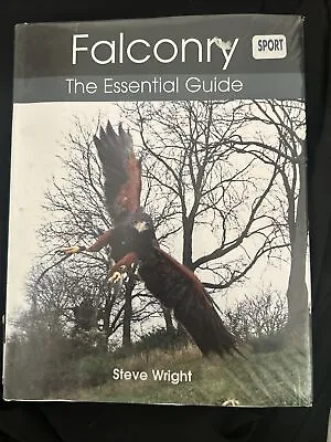 Falconry: The Essential Guide - Hardcover By Steve Wright • $9.50