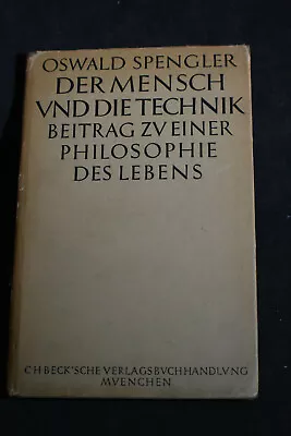 1932 Der Mensch Und Die Technik By OSWALD SPENGLER HCDJ [GERMAN} • $19.99