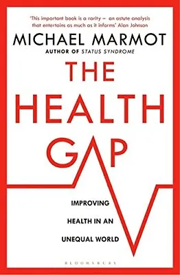 The Health Gap: The Challenge Of An Unequal World By Marmot Michael Book The • £7.49