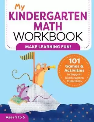 My Kindergarten Math Workbook: 101 Games And Activities To Support  - ACCEPTABLE • $4.31